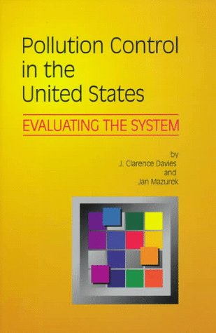 Beispielbild fr Pollution Control in the United States : Evaluating the System zum Verkauf von Better World Books