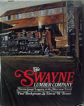 9780915713240: Title: The Swayne Lumber Company Narrow gauge logging in