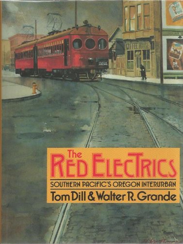 9780915713288: the_red_electrics-southern_pacifics_oregon_interurban