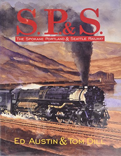 Beispielbild fr S.P.& S.: The Spokane Portland & Seattle Railway zum Verkauf von The Book Shelf