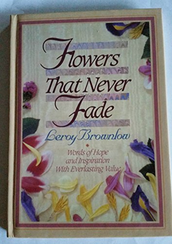 Imagen de archivo de Flowers That Never Fade a la venta por SecondSale