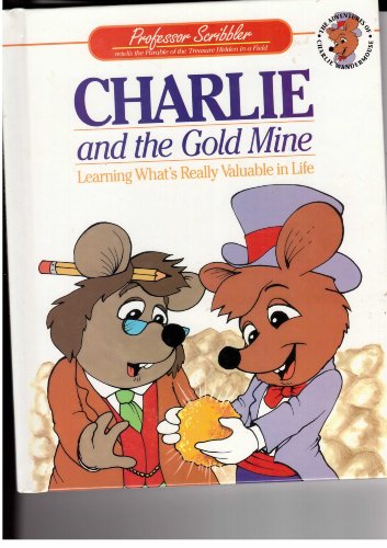 Imagen de archivo de Charlie and the Gold Mine (Learning What's Really Valuable in Life) a la venta por BookHolders