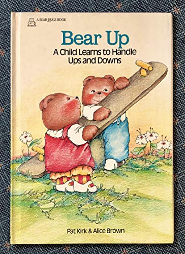 9780915720514: Bear Up: A Child Learns to Handle Ups and Downs (Bear Hugs)
