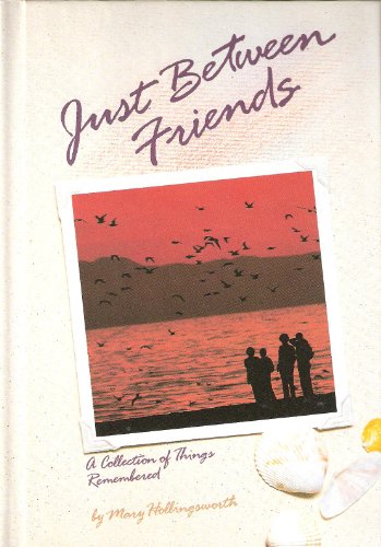 Stock image for Just Between Friends: A Collection of Things Remembred for sale by Once Upon A Time Books