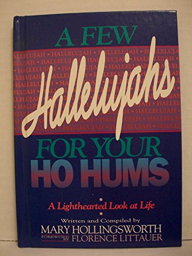 Beispielbild fr A Few Hallelujahs for Your Ho Hums: A Lighthearted Look at Life zum Verkauf von Wonder Book