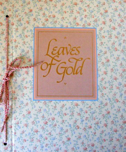 Stock image for Leaves of Gold: An Anthology of Prayers, Memorable Phrases, Inspirational Verse, and Prose (Country Sampler Edition) for sale by SecondSale