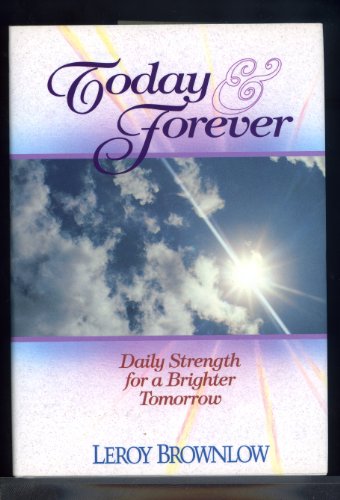 Imagen de archivo de Today and Forever: Daily Strength for a Brighter Tomorrow (Devotions for Today) a la venta por Wonder Book