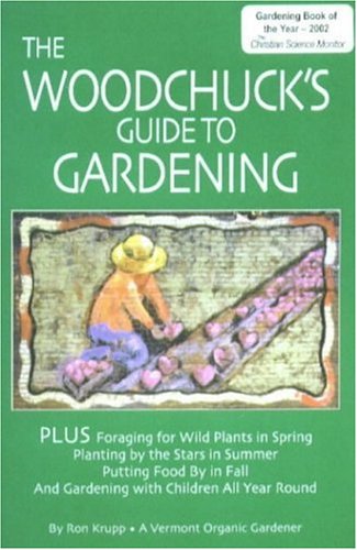 Imagen de archivo de The Woodchuck's Guide to Gardening a la venta por Better World Books
