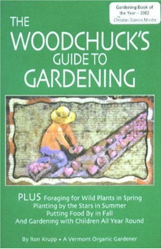 Stock image for The Woodchuck's Guide to Gardening for sale by Better World Books