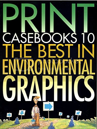 Stock image for Print Casebooks 10: The Best in Environmental Graphics for sale by Better World Books: West