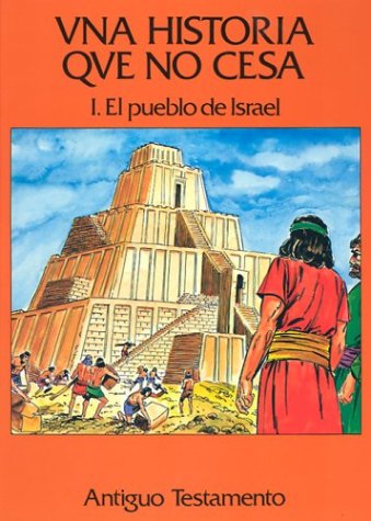 Imagen de archivo de Una Historia Que No Cesa I. El Pueblo de Israel (Volume I) a la venta por ThriftBooks-Atlanta