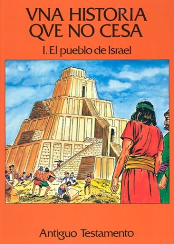 Stock image for Una Historia Que No Cesa I. El Pueblo de Israel (Volume I) for sale by ThriftBooks-Atlanta