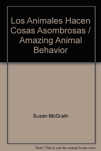 Imagen de archivo de Los Animales Hacen Cosas Asombrosas / Amazing Animal Behavior (Books for World Explorers) (Spanish Edition) a la venta por Red's Corner LLC