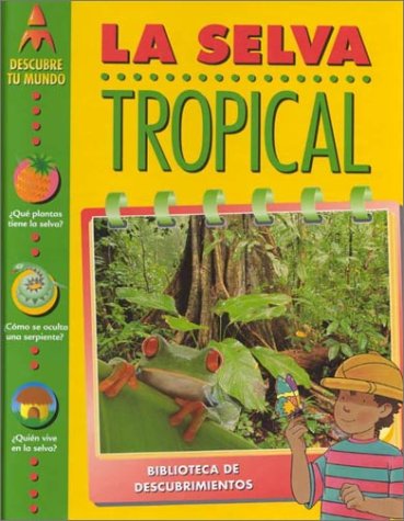 Stock image for LA Selva Tropical (Descubre Tu Mundo) for sale by HPB-Diamond