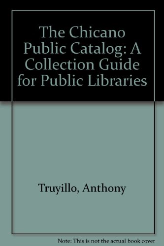 Stock image for The Chicano Public Catalog: A Collection Guide for Public Libraries for sale by HPB-Red