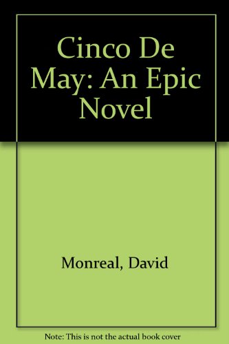 Cinco De Mayo: An Epic Novel.