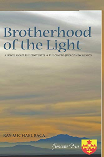 Stock image for Brotherhood of the Light: A Novel of the Penitentes and the Crypto-Jews of New Mexico for sale by ThriftBooks-Dallas