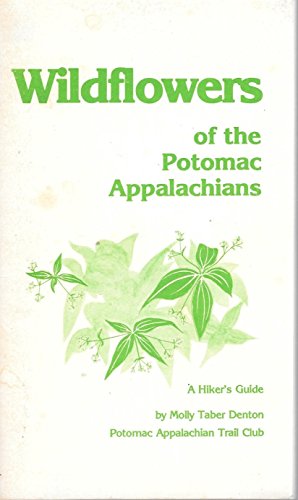 Beispielbild fr Wildflowers of the Potomac Appalachians: A hiker's guide zum Verkauf von Wonder Book