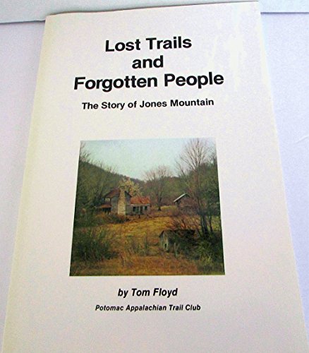 Imagen de archivo de Lost Trails and Forgotten People: The Story of Jones Mountain a la venta por SecondSale