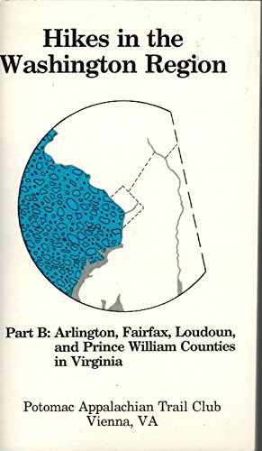 Imagen de archivo de Hikes in the Washington Region (Part B: Arlington, Fairfax, Loudoun, and Prince William Counties in Virginia) a la venta por Wonder Book