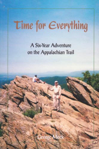 Imagen de archivo de Time for Everything: A Six-Year Adventure on the Appalachian Trail a la venta por HPB Inc.