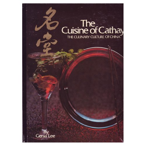 9780915747009: The Cuisine of Cathay: The Culinary Culture of China