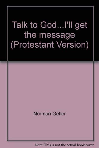 Beispielbild fr Talk to God . . . I'll Get the Message : Protestant Version zum Verkauf von Better World Books