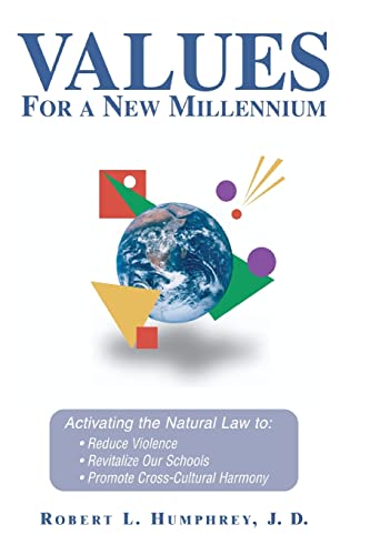 Stock image for Values for a New Millennium : Activating the Natural Law to Reduce Violence, Revitelize Our Schools and Promote Cross-Cultural Harmony for sale by Better World Books: West