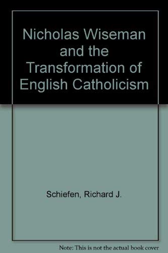 Stock image for Nicholas Wiseman and the Transformation of English Catholicism for sale by BookDepart