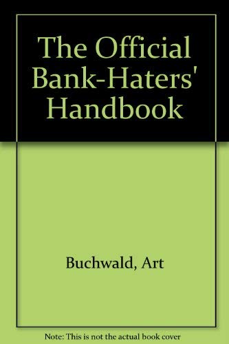 Stock image for The Official Bank-Haters' Handbook for sale by Half Price Books Inc.