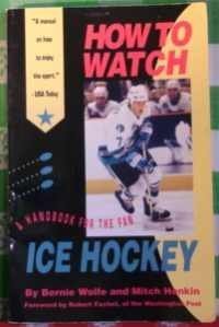 Imagen de archivo de How to Watch Ice Hockey: A Handbook for the Fan a la venta por SecondSale