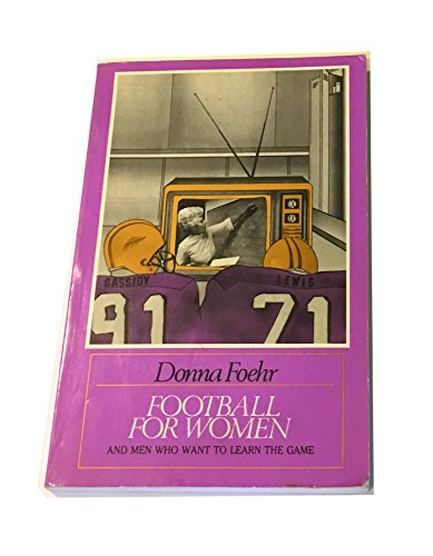 Stock image for Football for Women (And Men Who Want to Learn the Game : Understanding the Game) for sale by SecondSale