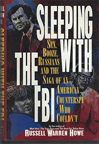 Stock image for Sleeping With the FBI: Sex, Booze, Russians and the Saga of an American Counterspy Who Couldn't for sale by Wonder Book