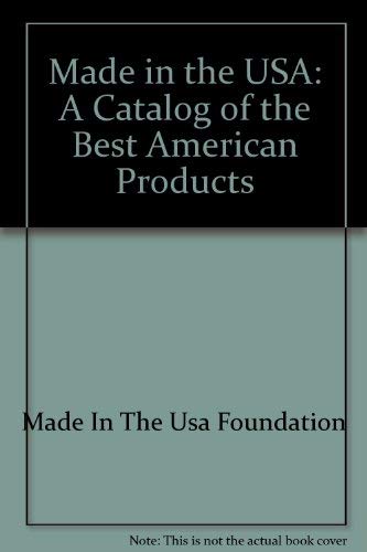 Stock image for Made in the U. S. A. : The Complete Guide to America's Finest Products for sale by Better World Books
