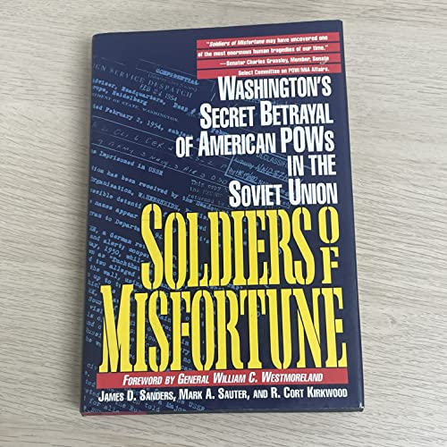 Beispielbild fr Soldiers of Misfortune : Washington's Secret Betrayal of America's POWs in the Soviet Union zum Verkauf von Better World Books