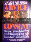 Stock image for Advice and Consent : Clarence Thomas, Robert Bork and the Intriguing History of the Supreme Court's Nomination Battles for sale by Better World Books: West