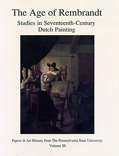 9780915773022: The Age of Rembrandt: Studies in Seventeenth-Century Dutch Painting: 3 (Papers in Art History)