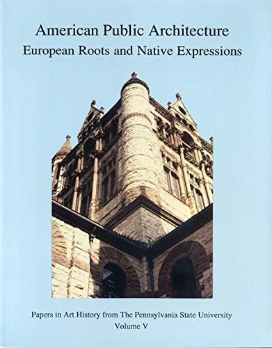 Beispielbild fr American Public Architecture. European Roots and Native Expressions zum Verkauf von Mare Booksellers ABAA, IOBA