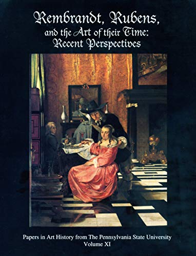 Beispielbild fr Rembrandt, Reubens and the Art of Their Time: Recent Perspectives (Papers in Art History) zum Verkauf von Thomas Emig