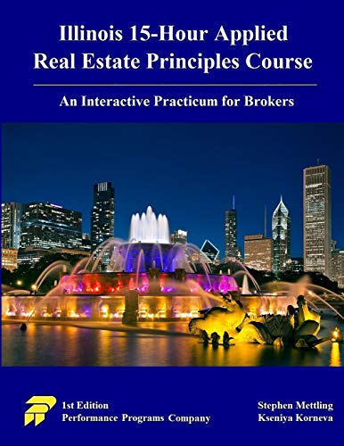 Stock image for Illinois 15-Hour Applied Real Estate Principles Course : An Interactive Practicum for Brokers for sale by Better World Books