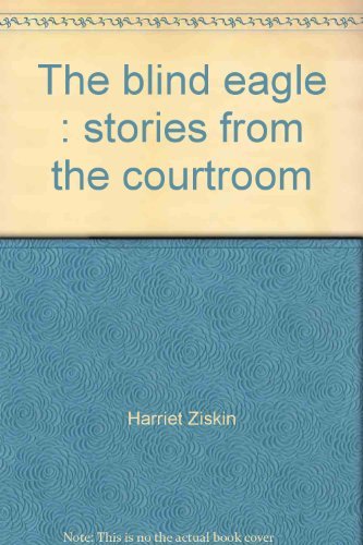 9780915786053: Title: The blind eagle Stories from the courtroom Contemp
