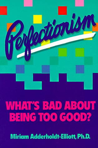 Imagen de archivo de Perfectionism: What's Bad About Being Too Good? a la venta por BooksRun