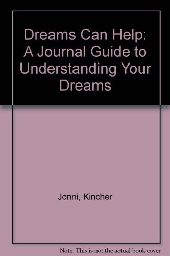 Beispielbild fr Dreams Can Help: A Journal Guide to Understanding Your Dreams and Making Them Work for You (Self-Help for Kids Series) zum Verkauf von HPB-Diamond