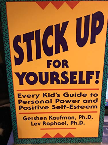 Imagen de archivo de Stick Up for Yourself: Every Kid's Guide to Personal Power and Positive Self-Esteem a la venta por Once Upon A Time Books