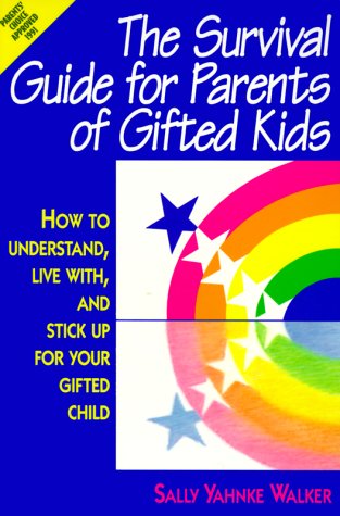 Beispielbild fr The Survival Guide for Parents of Gifted Kids: How to Understand, Live With, and Stick Up for Your Gifted Child zum Verkauf von Gulf Coast Books