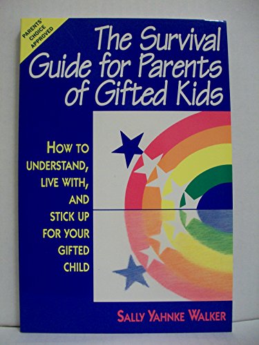 Stock image for The Survival Guide for Parents of Gifted Kids: How to Understand, Live With, and Stick Up for Your Gifted Child for sale by The Yard Sale Store