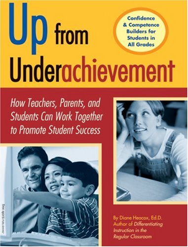Beispielbild fr Up from Underachievement : How Teachers, Students and Parents Can Work Together to Promote Student Success zum Verkauf von Better World Books