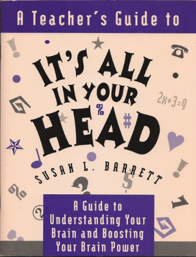 Imagen de archivo de It's All in Your Head : A Guide to Understanding Your Brain and Boosting Your Brain Power a la venta por Better World Books: West