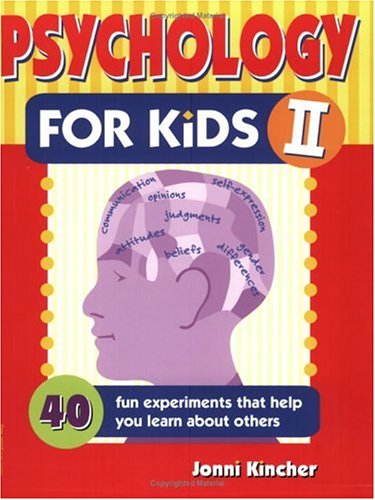 Stock image for Psychology for Kids II: 40 Fun Experiments That Help You Learn About Others (Self-Help for Kids Series) for sale by SecondSale