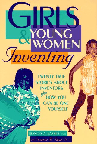 Beispielbild fr Girls & Young Women Inventing: Twenty True Stories About Inventors Plus How You Can Be One Yourself zum Verkauf von SecondSale